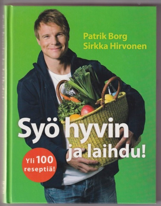 Patrik Borg: Syö hyvin ja laihdu!