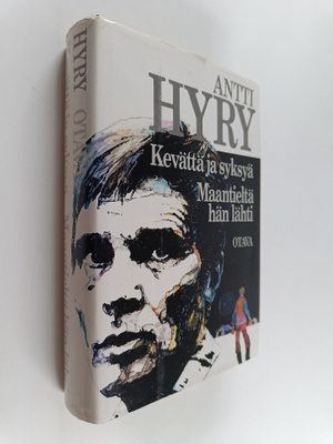 Antti Hyry : Kevättä ja syksyä ; Maantieltä hän lähti