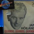 JAN HÖILAND - QUANDO, QUANDO, QUANDO M-/VG+ 7" - pikkukuva 1