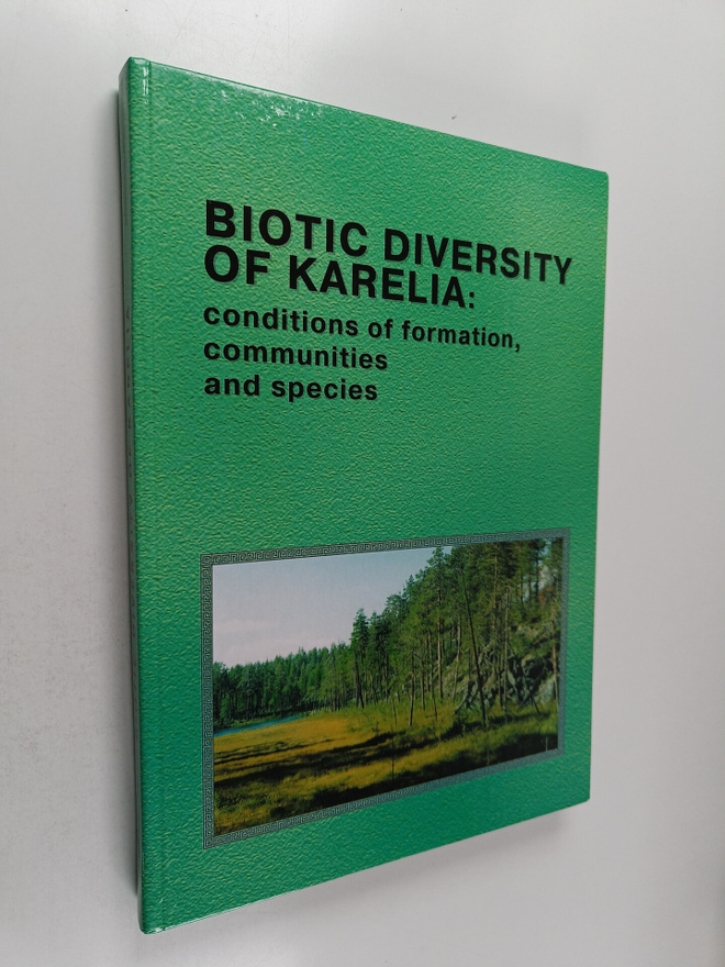Biotic diversity of Karelia : conditions of formation, co...