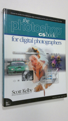 Scott Kelby : The Photoshop CS Book for Digital Photograp...