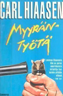Myyrän työtä CARL HIAASEN