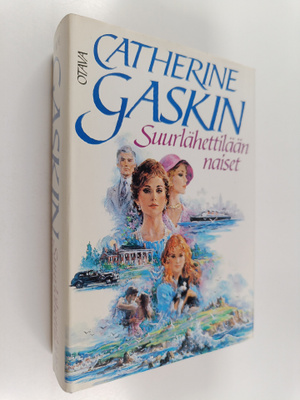 Catherine Gaskin : Suurlähettilään naiset