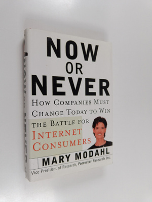 Mary Modahl : Now or never : how companies must change to...