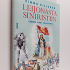 Kimmo Kiljunen : Leijonasta siniristiin : Suomen liput ja... - pikkukuva 1