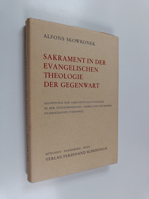 Alfons Skowronek : Sakrament in der evangelischen Theolog...