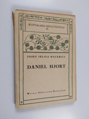 Josef Julius Wecksell : Daniel Hjort - Viisinäytöksinen, ...