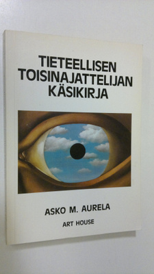 Asko Aurela : Tieteellisen toisinajattelijan käsikirja