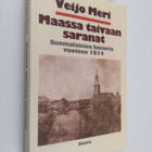 Veijo Meri : Maassa taivaan saranat : suomalaisten histor... - pikkukuva 1