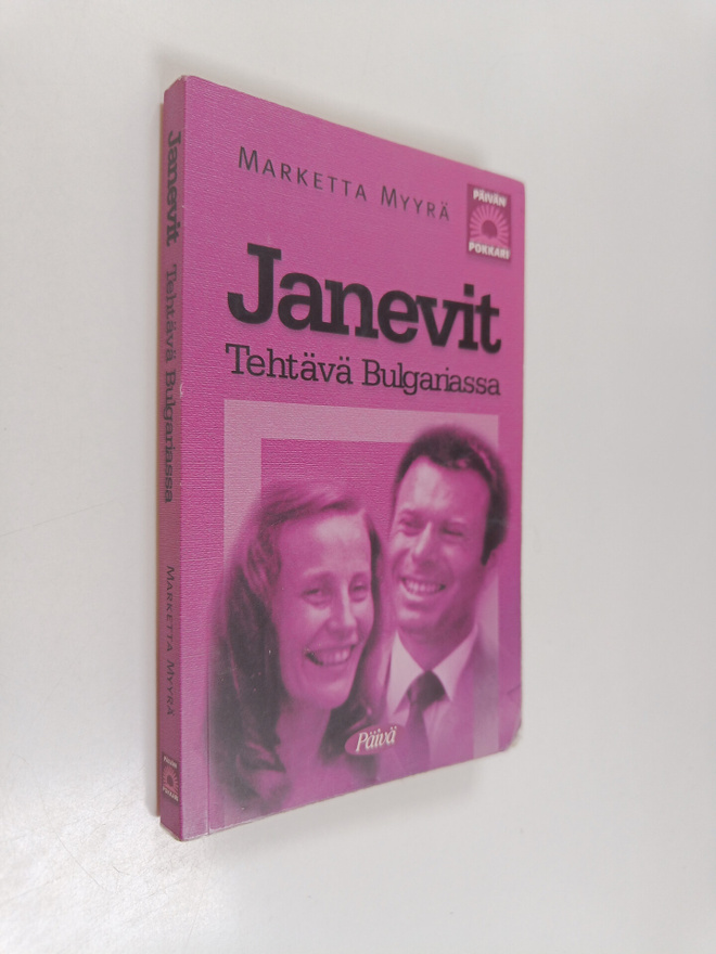 Marketta Myyrä : Janevit : tehtävä Bulgariassa