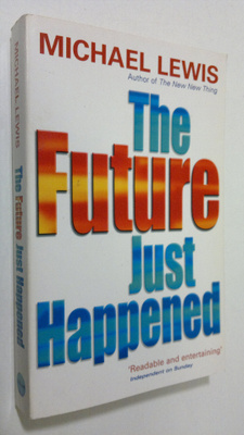 Michael Lewis : The future just happened