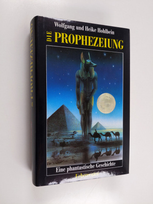 Wolfgang Hohlbein ym. : Die Prophezeiung - eine phantasti...