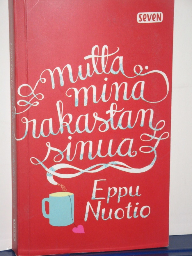Eppu Nuotio : Mutta minä rakastan sinua