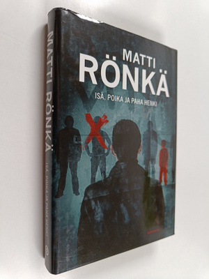 Matti Rönkä : Isä, poika ja paha henki (signeerattu, teki...