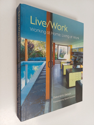 Deborah K. Dietsch : Live/work : working at home, living ...