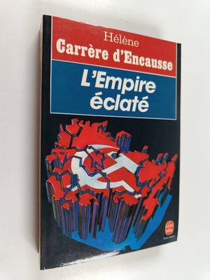 Helene Carrere d'Encausse : L'empire eclate - la revolte ...
