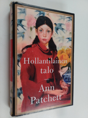 Ann Patchett : Hollantilainen talo : romaani