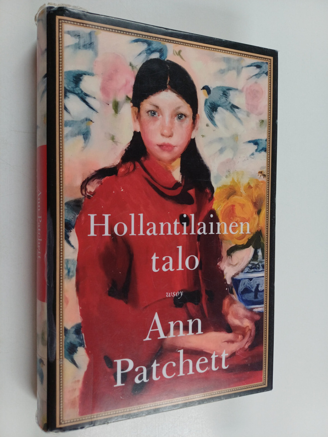 Ann Patchett : Hollantilainen talo : romaani