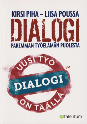 Kirsi Piha: Dialogi - paremman työelämän puolesta