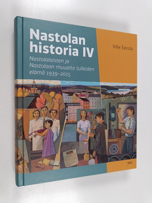 Ville Eerola : Nastolan historia IV : Nastolalaisten ja N...