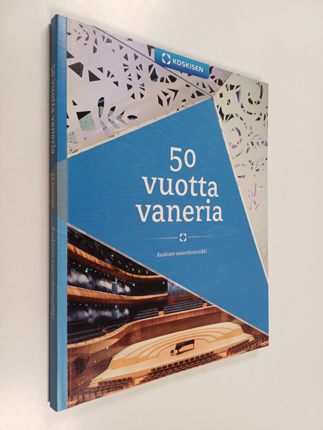 Jarkko Juselius : 50 vuotta vaneria : Koskisen vanerihist...