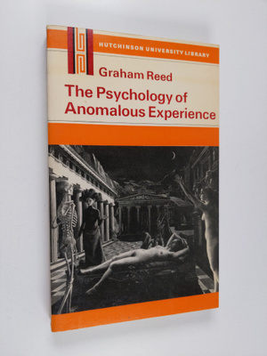 Graham F. Reed : The Psychology of Anomalous Experience -...