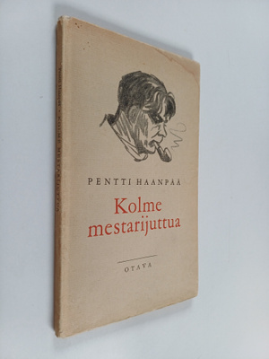 Pentti Haanpää : Kolme mestarijuttua