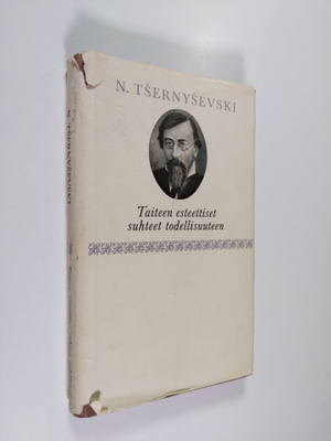 N. Tsernysevski : Taiteen esteettiset suhteet todellisuuteen