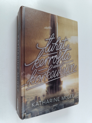 Katharine McGee : Tuhat kerrosta :  Korkeuksiin