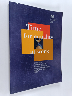 Time for equality at work : global report under the follo...