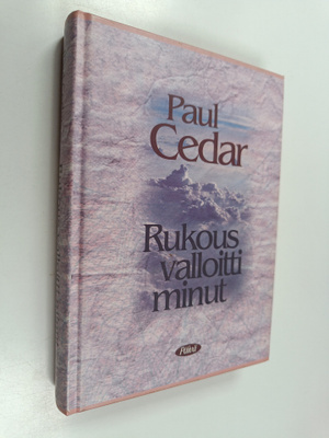 Paul Cedar : Rukous valloitti minut : kristityn johtajan ...