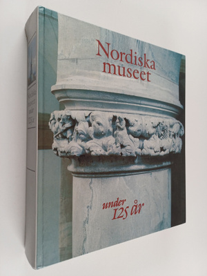 Nordiska museet under 125 år