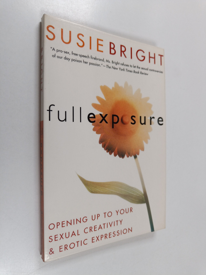 Susie Bright : Full Exposure : Opening Up to Sexual Creat...
