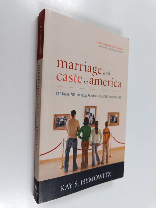 Kay S. Hymowitz : Marriage and Caste in America - Separat...