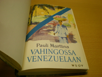 Pauli Marttina: Vahingossa Venezuelaan - Kevyt kertomus rask