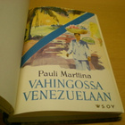 Pauli Marttina: Vahingossa Venezuelaan - Kevyt kertomus rask - pikkukuva 1