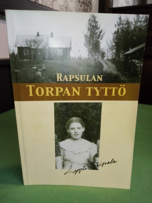 Lyyli Taipale : Rapsulan torpan tyttö ( SIS POSTIKULU)
