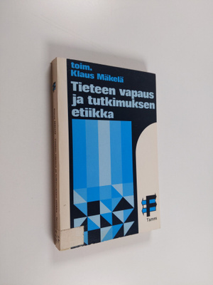 Klaus (toim.) Mäkelä : Tieteen vapaus ja tutkimuksen etiikka