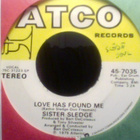 SISTER SLEDGE ::  LOVE HAS FOUND ME :: VINYYLI  7"   US 1975 - pikkukuva 2