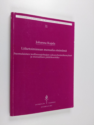 Johanna Kujala : Liiketoiminnan moraalia etsimässä : suom...
