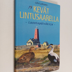 Juha Laaksonen : Kevät lintusaarella : luontopäiväkirja - pikkukuva 1