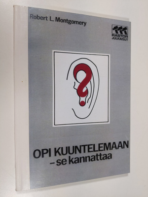 Robert L. Montgomery : Opi kuuntelemaan - se kannattaa