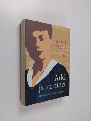 Irmeli Niemi : Arki ja tunteet : Maria Jotunin elämä ja k...