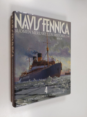 Navis Fennica : Suomen merenkulun historia 4 : Meren aall...