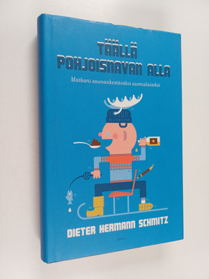 Dieter Hermann Schmitz : Täällä pohjoisnavan alla : matka...
