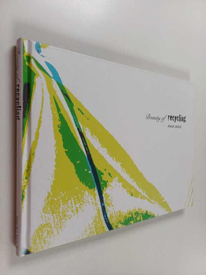 Philip Laszlo : Beauty of recycling (signeerattu, tekijän...