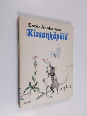 Ester Ahokainen : Kissankäpälä ja muita lastenrunoja