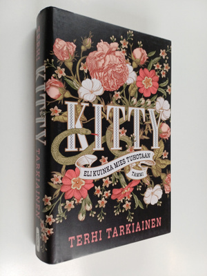 Terhi Tarkiainen : Kitty, eli kuinka mies tuhotaan