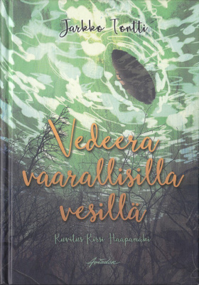 Jarkko Tontti: Vedeera vaarallisilla vesillä (Aviador 2018)