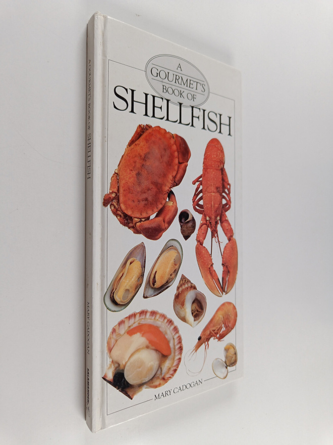 Mary Cadogan : A Gourmet's Book of Shellfish